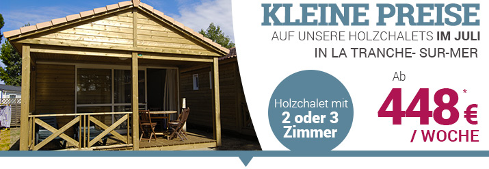 Unsere angebote Kleine Preise auf unsere Holzchalets im Juli